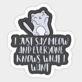 When i say meow Sticker